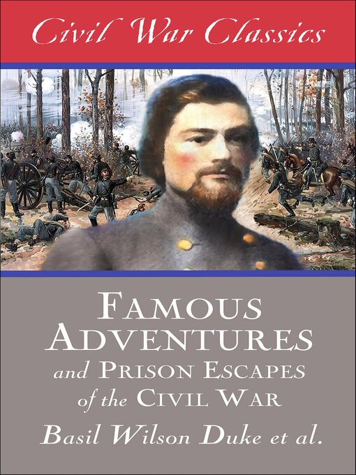 Title details for Famous Adventures and Prison Escapes of the Civil War by Basil Wilson Duke - Available